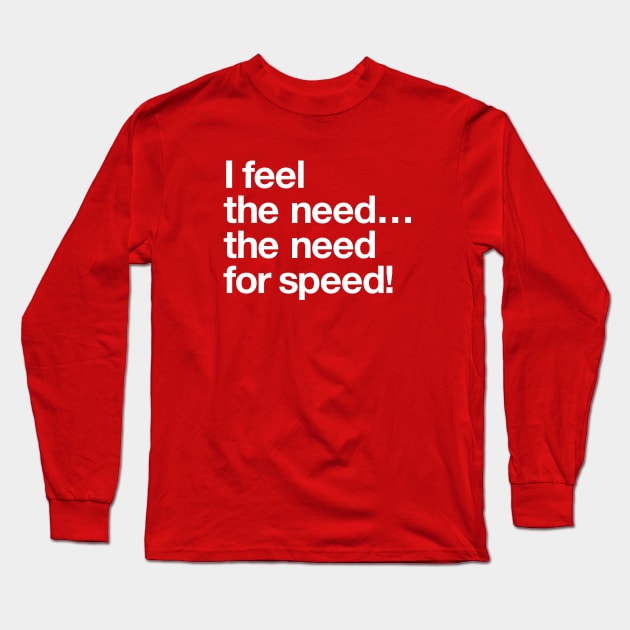 I feel the need for speed Long Sleeve T-Shirt by Popvetica